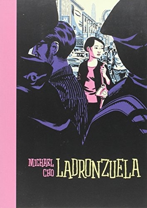 Cho, Michael. Ladronzuela. Ediciones La Cúpula, S.L., 2016.