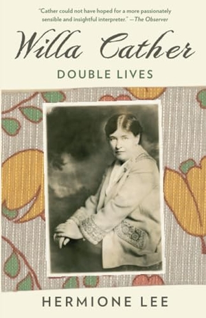 Lee, Hermione. Willa Cather - Double Lives. Penguin Random House LLC, 2017.
