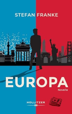 Franke, Stefan. Europa - Novelle. Hollitzer Verlag, 2025.