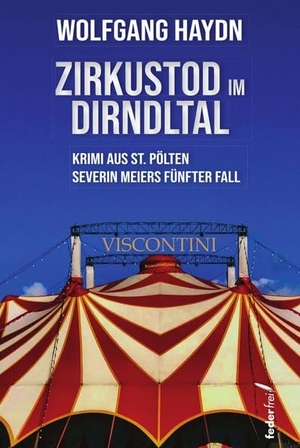 Haydn, Wolfgang. Zirkustod im Dirndltal. Federfrei Verlag, 2026.
