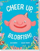 Cheer up, Blobfish!