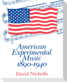 American Experimental Music, 1890-1940
