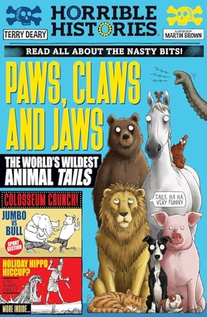 Deary, Terry. Paws, Claws and Jaws - The World's Wildest Animal Tails. Scholastic, 2024.