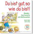 Du bist gut, so wie du bist!