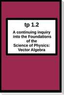 tp1.2 A continuing inquiry into the Foundations of the Science of Physics