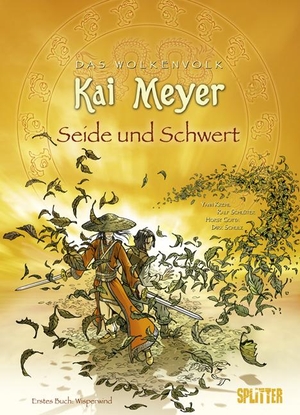 Meyer, Kai. Das Wolkenvolk 01- Seide und Schwert. Erstes Buch: Wisperwind. Splitter Verlag, 2008.