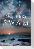 Mothers Swam