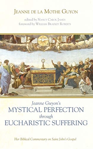 Guyon, Jeanne de la Mothe. Jeanne Guyon's Mystical Perfection through Eucharistic Suffering. Pickwick Publications, 2020.