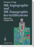 MR-Angiographie und MR-Tomographie des Gefäßsystems