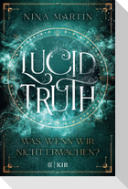 Lucid Truth - Was, wenn wir nicht erwachen?