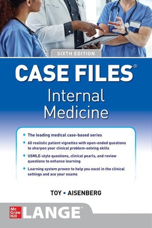 Toy, Eugene / Aisenberg, Gabriel et al. Case Files Internal Medicine, Sixth Edition. McGraw-Hill Education, 2020.