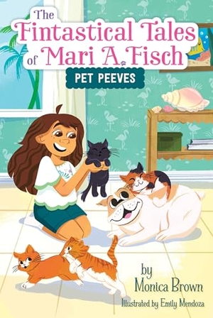 Brown, Monica. The Fintastical Tales of Mari A. Fisch #3 - Pet Peeves. Thomas Nelson, 2025.