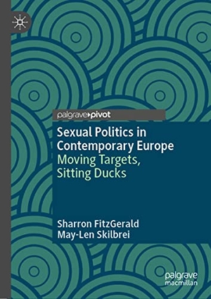 Skilbrei, May-Len / Sharron Fitzgerald. Sexual Politics in Contemporary Europe - Moving Targets, Sitting Ducks. Springer International Publishing, 2022.