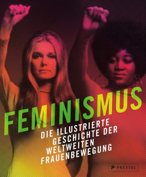 Gerhard, Jane / Dan Tucker (Hrsg.). Feminismus - Die illustrierte Geschichte der weltweiten Frauenbewegung. Prestel Verlag, 2020.