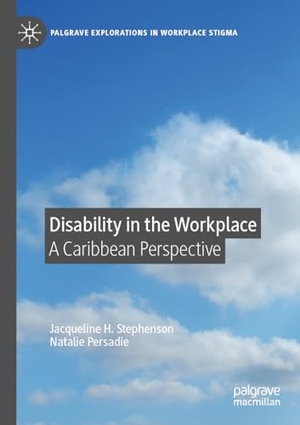 Persadie, Natalie / Jacqueline H. Stephenson. Disability in the Workplace - A Caribbean Perspective. Springer International Publishing, 2023.
