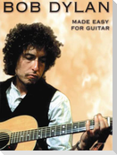 Bob Dylan - Made Easy for Guitar