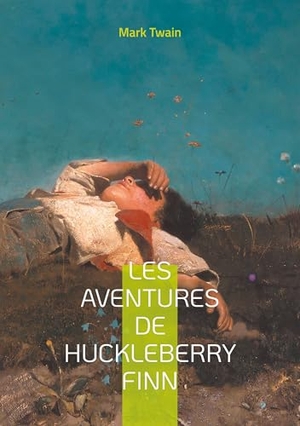 Twain, Mark. Les Aventures de Huckleberry Finn - Une odyssée fluviale au coeur de l'Amérique profonde - Un chef-d'oeuvre intemporel sur la liberté et l'amitié. BoD - Books on Demand, 2024.