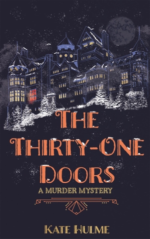 Hulme, Kate. The Thirty-One Doors - The gripping murder mystery perfect to read this Halloween. Hodder & Stoughton, 2022.