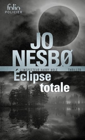 Nesbø, Jo. Éclipse totale - Une enquête de Harry Hole. Gallimard, 2025.