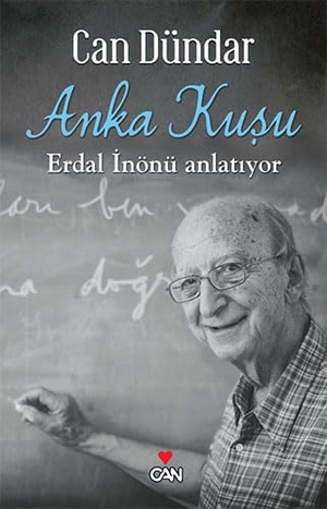 Dündar, Can. Anka Kusu Erdal Inönü Anlatiyor. Can Yayinlari, 2012.