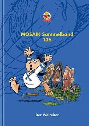 Mosaik Team. MOSAIK Sammelband 136 Hardcover - Der Walreiter. Mosaik Steinchen, 2026.