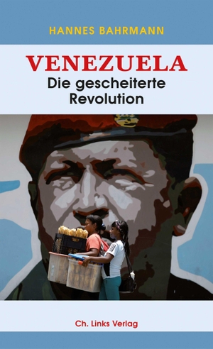 Bahrmann, Hannes. Venezuela - Die gescheiterte Revolution. Christoph Links Verlag, 2018.