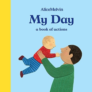 Melvin, Alice. My Day - A Book of Actions. Tate Publishing, 2018.
