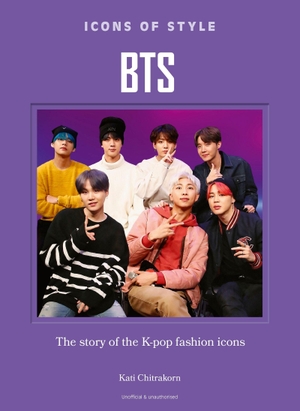 Chitrakorn, Kati. Icons of Style: BTS - The story of the K-pop fashion icons. Headline, 2026.