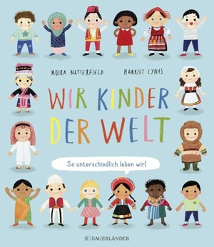 Butterfield, Moira. Wir Kinder der Welt - So unterschiedlich leben wir!. FISCHER Sauerländer, 2021.