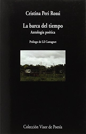 Peri Rossi, Cristina. La barca del tiempo : antología poética. Visor libros, S.L., 2016.