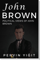 Political Views of John Brown