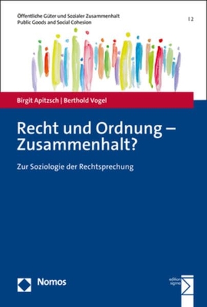 Apitzsch, Birgit / Berthold Vogel. Recht und Ordnung - Zusammenhalt? - Zur Soziologie der Rechtsprechung. Nomos Verlags GmbH, 2026.