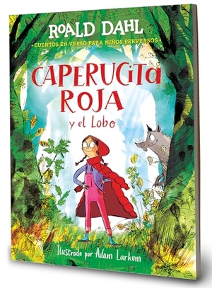 Dahl, Roald. Caperucita Roja Y El Lobo En Verso / Little Red Riding Hood and the Wolf. Prh Grupo Editorial, 2024.