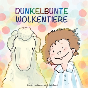 Boxhorn, Fausto van. Dunkelbunte Wolkentiere. Books on Demand, 2020.
