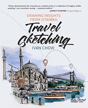 Chow. Travel Sketching - Drawing Insights from Istanbul. , 2021.