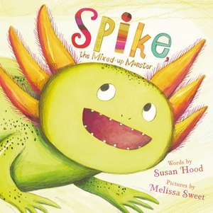 Hood, Susan. Spike, the Mixed-Up Monster. Paula Wiseman Book/Beach Lane Books, 2012.