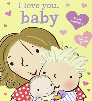 Andreae, Giles. I Love You, Baby. Little, Brown Books for Young Readers, 2016.