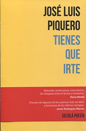 Piquero González, José Luis. Tienes que irte. Ediciones de la Isla de Siltolá, S.L., 2017.