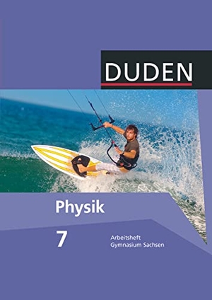 Gau, Barbara / Lothar Meyer. Duden Physik 7. Schuljahr Arbeitsheft. Gymnasium Sachsen. Duden Schulbuch, 2014.