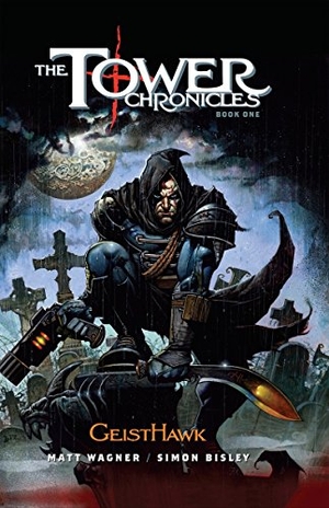 Wagner, Matt. The Tower Chronicles Book One: Geisthawk. Legendary Comics, 2013.