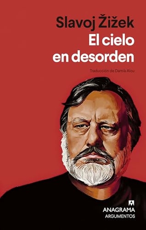 Zizek, Slavoj. El Cielo En Desorden. Editorial Anagrama, 2025.