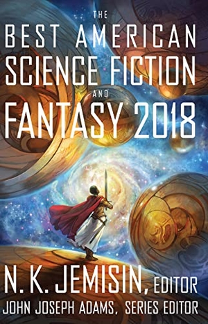 Adams, John Joseph / John Joseph Adams. The Best American Science Fiction and Fantasy 2018. HarperCollins, 2018.