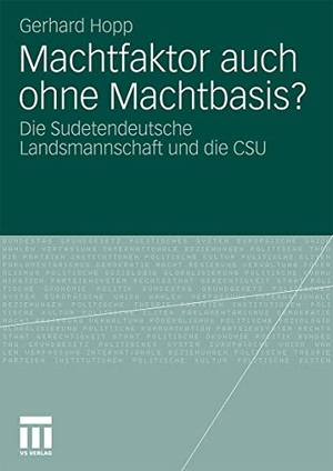 Hopp, Gerhard. Machtfaktor auch ohne Machtbasis? - Die Sudetendeutsche Landsmannschaft und die CSU. VS Verlag für Sozialwissenschaften, 2010.