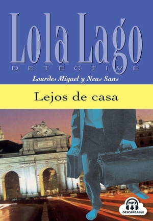 Miquel, Lourdes / Neus Sans. Lejos de casa. Buch und CD - Lola Lago, detective. Nivel 2. Klett Sprachen GmbH, 2004.