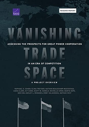 Cohen, Raphael S / Rhoades, Ashley L et al. Vanishing Trade Space - Assessing the Prospects for Great Power Cooperation in an Era of Competition--A Project Overview. RAND Corporation, 2023.