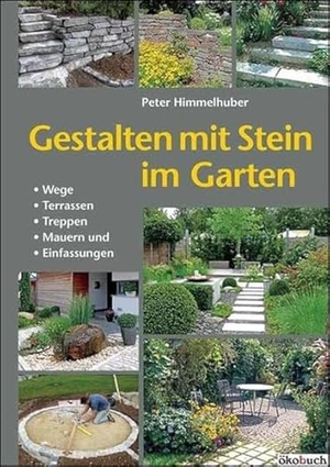 Himmelhuber, Peter. Gestalten mit Stein im Garten - Wege, Terrassen, Treppen, Mauern und Einfassungen. Ökobuch Verlag GmbH, 2014.