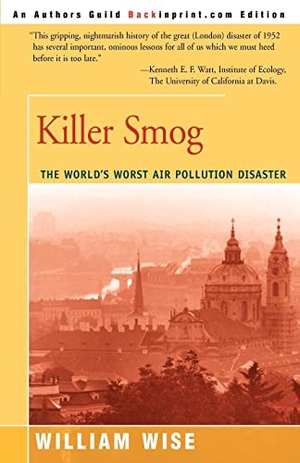 Wise, William. Killer Smog - The World's Worst Air Pollution Disaster. iUniverse, 2001.