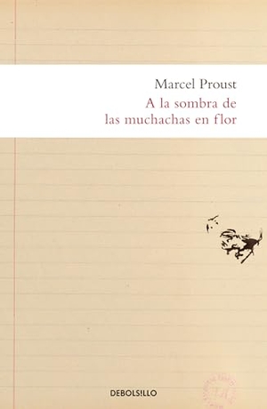 Proust, Marcel. a la Sombra de Las Muchachas En Flor / In the Shadow of Young Girls in Flower. Prh Grupo Editorial, 2019.