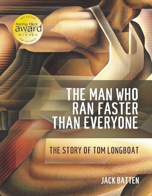 Batten, Jack. The Man Who Ran Faster Than Everyone - The Story of Tom Longboat. Tundra, 2002.