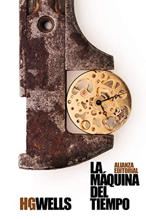 Wells, H. G. / Herbert George Wells. La máquina del tiempo. Alianza Editorial, 2018.